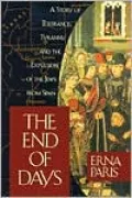 The End of Days : A Story of Tolerance, Tyranny and the Expulsion of the Jews from Spain