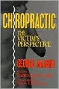 Chiropractic; The Victim's Perspective