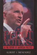 The Perot Voters and the Future of American Politics