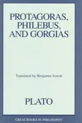 Protagoras, Philebus, and Gorgias