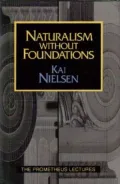 Naturalism Without Foundations