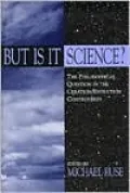 But Is It Science? The Philosophical Question in the Creation/Evolution Controversy