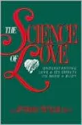 The Science of Love: Understanding Love and Its Effects on Mind and Body