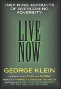 Live Now: Inspiring Accounts of Overcoming Adversity