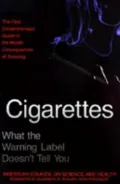 Cigarettes: What the Warning Label Doesn't Tell You