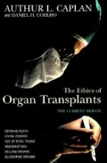 The Ethics of Organ Transplants: The Current Debate