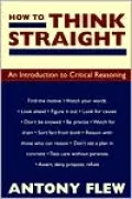 How to Think Straight: An Introduction to Critical Reasoning