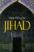 Jihad in the West: Muslim Conquests from the 7th to the 21st Centuries