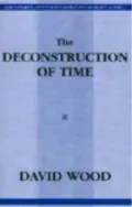 The Deconstruction of Time