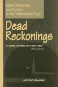 Dead Reckonings : Ideas, Interests and Politics in the "Information Age"