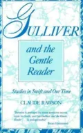 Gulliver and the Gentle Reader: Studies in Swift and Our Time