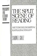 The Split Scene of Reading: Nietzsche/Derrida/Kafka/Bachmann (Philosophy and Literary Theory Series)