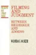 Filming and Judgment: Between Heidegger and Adorno