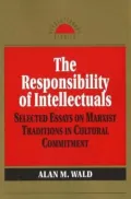The Responsibility of Intellectuals: Selected Essays on Marxist Traditions in Cultural Commitment