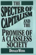 The Specter of Capitalism : And the Promise of a Classless Society