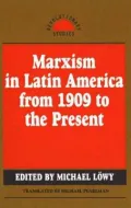 Marxism in Latin America : From 1909 to the Present