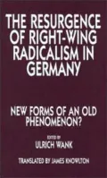 The Resurgence of Right-Wing Radicalism in Germany: New Forms of an Old Phenomenon?