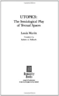 Utopics : The Semiological Play of Textual Spaces
