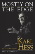 Mostly on the Edge: Karl Hess, an Autobiography