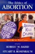 The Ethics of Abortion: Pro-Life vs Pro-Choice (Contemporary Issues Series)