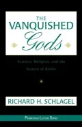 The Vanquished Gods: Science, Religion and the Nature of Belief (Prometheus Lecture Series)