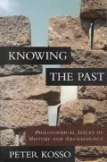 Knowing the Past: Philosophical Issues of History and Archaeology