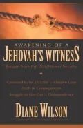 Awakening of a Jehovah's Witness: Escape from the Watchtower Society