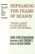 Reframing the Frame of Reason: "Trans-Lation" in and Beyond Kant and Derrida