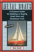 Metal Boats: A Practical Guide for Boating or Buying Small Steel and Aluminum Craft