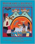 Watakame's Journey : The Story of the Great Flood and the World