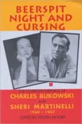 Beerspit Night and Cursing: The Correspondence of Charles Bukowski and Sheri Martinelli, 1960-1967