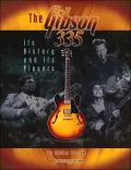 Gibson 335: Its History and Its Players