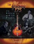 The Gibson 175: Its History and Its Players