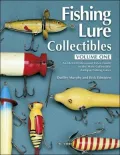 Fishing Lure Collectibles: An Identification and Value Guide to the Most Collectible Antique Fishing Lures
