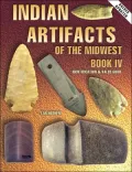 Indian Artifacts of the Midwest: Identification & Value Guide Book IV