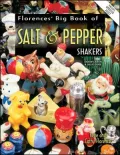 Florence's Big Book of Salt and Pepper Shakers: Identification and Value Guide