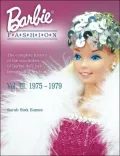 Barbie Doll Fashion: The Complete History of the Wardrobes of Barbie Doll, Her Friends, and Her Family, Vol. 3