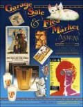 Garage Sale and Flea Market Annual: Cashing in on Today's Lucrative Collectibles Market