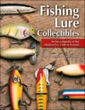 Fishing Lure Collectibles: An Encyclopedia of the Modern Era, 1940 to Present