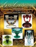 Glass Candlesticks of the Depression Era: Volume 2: Identification and Value Guide