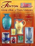 Fenton Glass Made for Other Companies: Volume 2, 1970-2005
