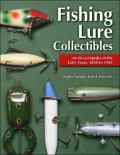 Fishing Lure Collectibles: An Encyclopedia of the Early Years, 1840 to 1940