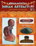 Ornamental Indian Artacts: Identifaction and Value Guide