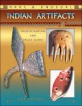 Rare and Unusual Indian Artifacts: Identification and Value Guide