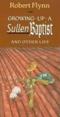 Growing up a Sullen Baptist and Other Lies