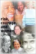 Risk, Courage, and Women: Contemporary Voices in Prose and Poetry