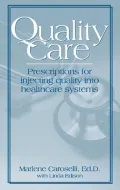 Quality Care : Prescription for Injecting Quality into Healthcare Systems