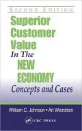 Superior Customer Value in the New Economy: Concepts and Cases, Vol. 0
