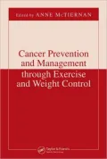 Cancer Prevention and Management through Exercise and Weight Control