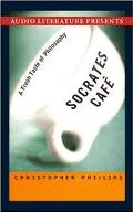Socrates Cafe A Fresh Taste of Philosophy